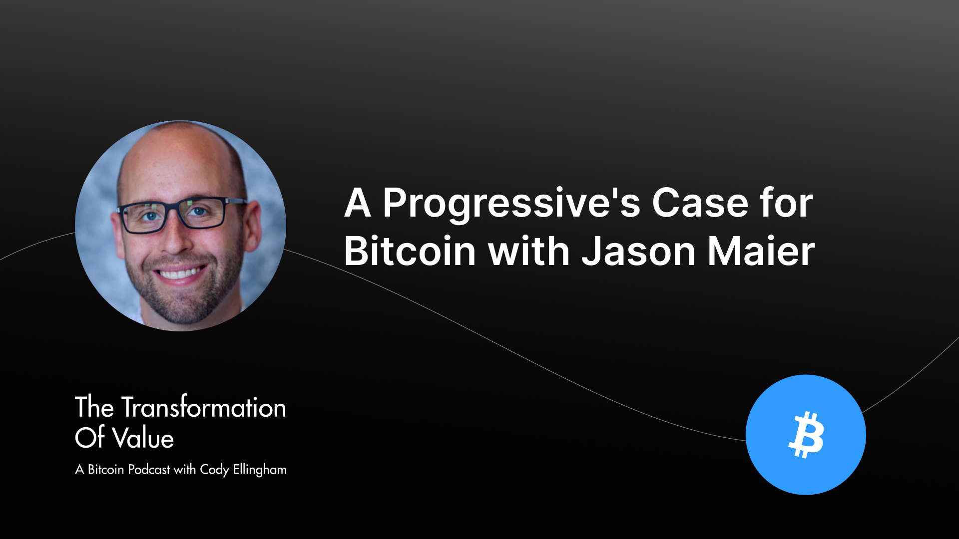 A Progressive's Case for Bitcoin with Jason Maier