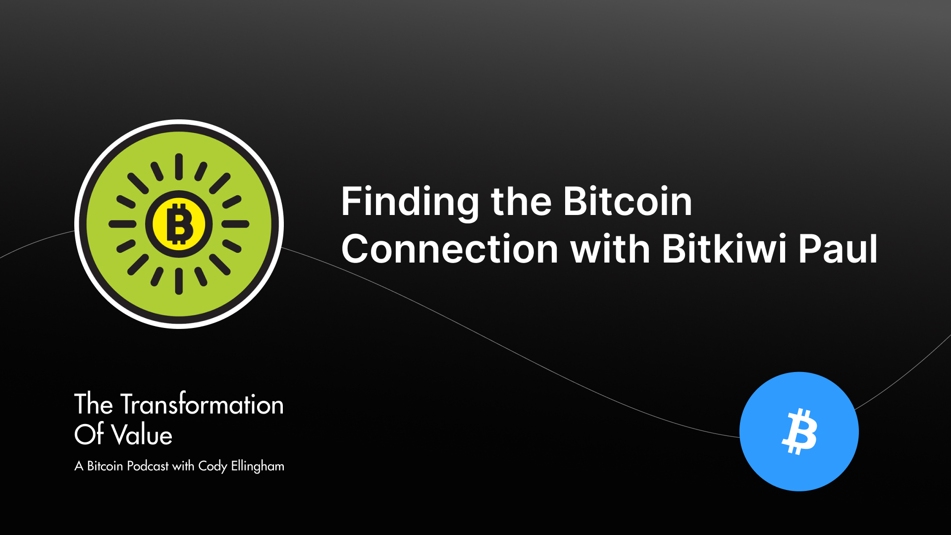 Finding the Bitcoin Connection with Bitkiwi Paul